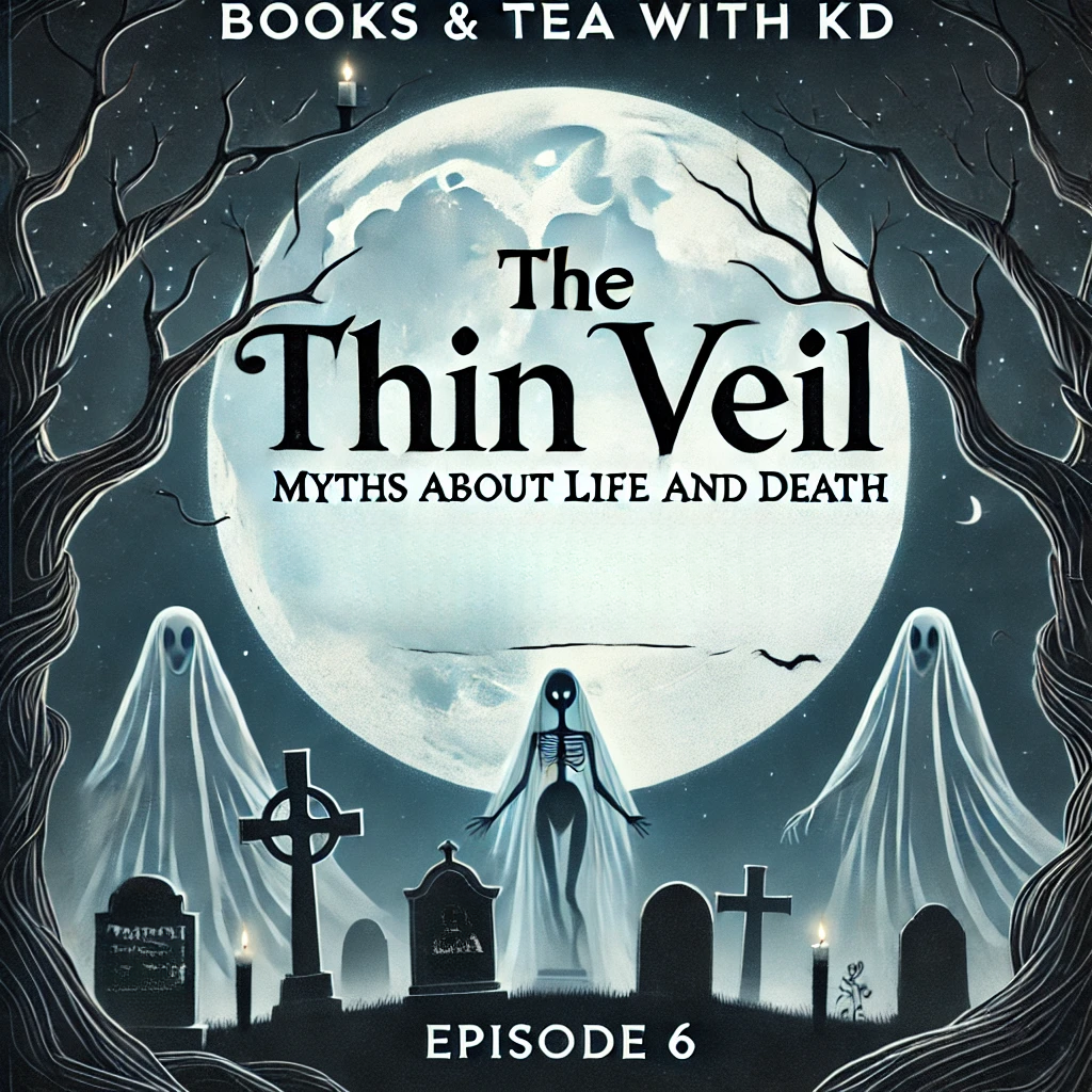 How Afterlife Myths Shape Mysteries: Books & Tea with KD Podcast